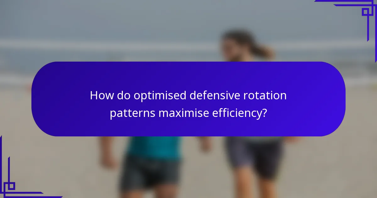 How do optimised defensive rotation patterns maximise efficiency?