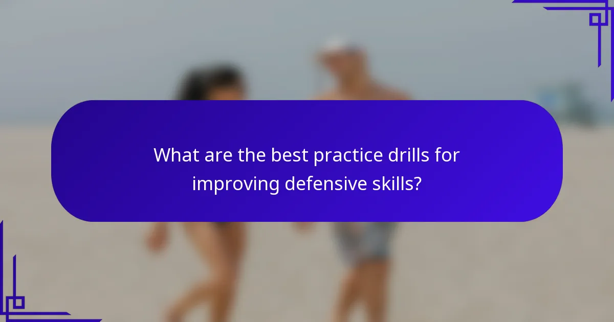 What are the best practice drills for improving defensive skills?