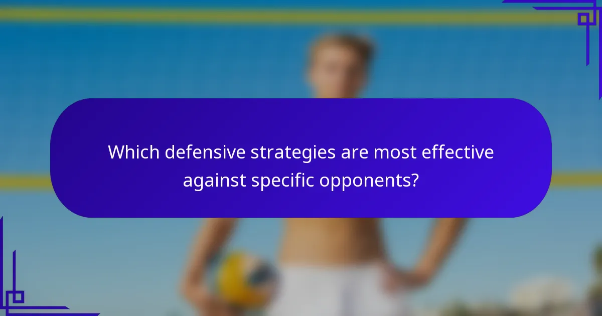 Which defensive strategies are most effective against specific opponents?