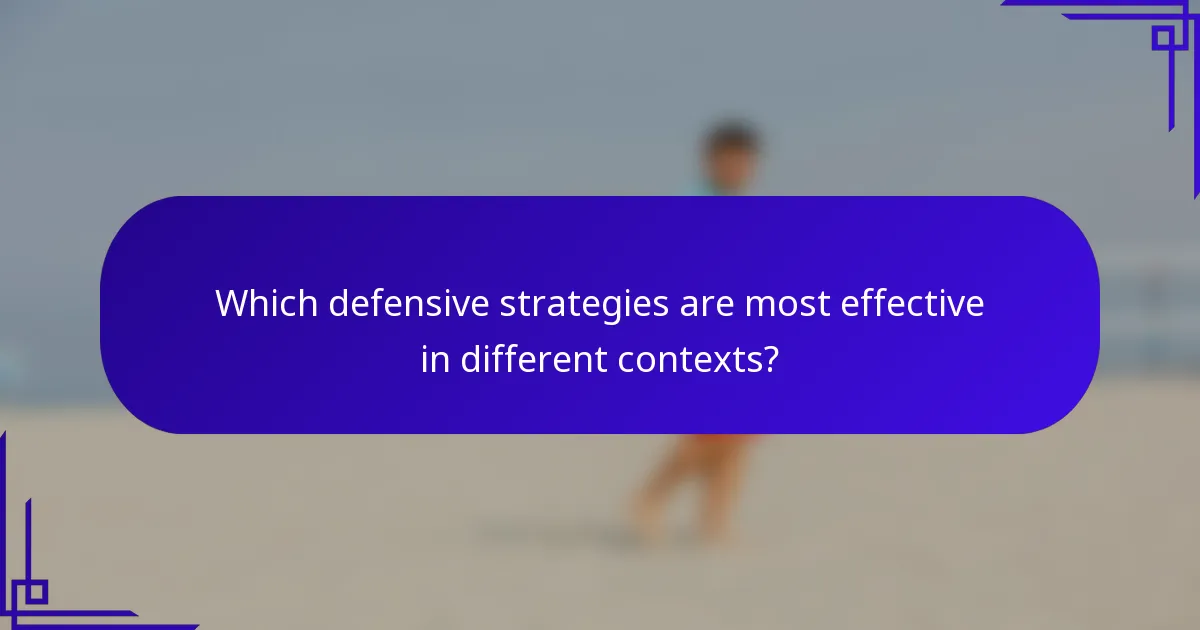 Which defensive strategies are most effective in different contexts?